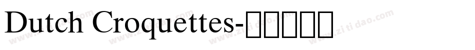 Dutch Croquettes字体转换
